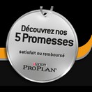 D�couvrez les 5 promesses Purina ProPlan