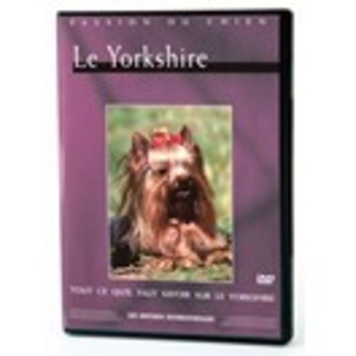 Le Yorshire - DVD Passion du chien