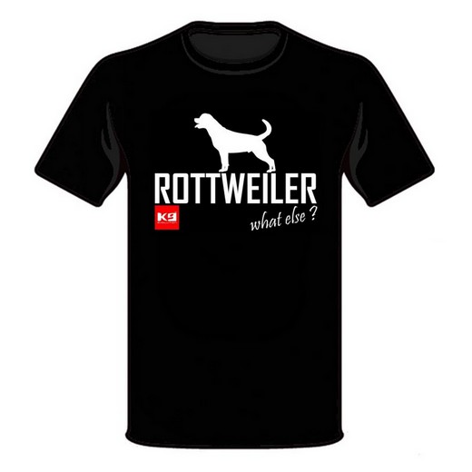 Tee Shirt "Rottweiler - what else"