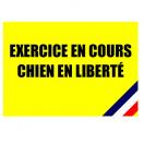 Panneau "Exercice en cours - Chien en liberté"