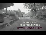 K9 Vision System - Exercie de reconnaissance avec camra nuit en version noir et blanc